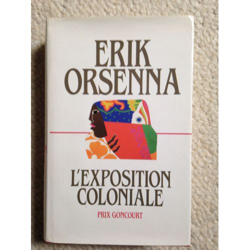 L'exposition Coloniale   de Erik Orsenna  Format Broch 