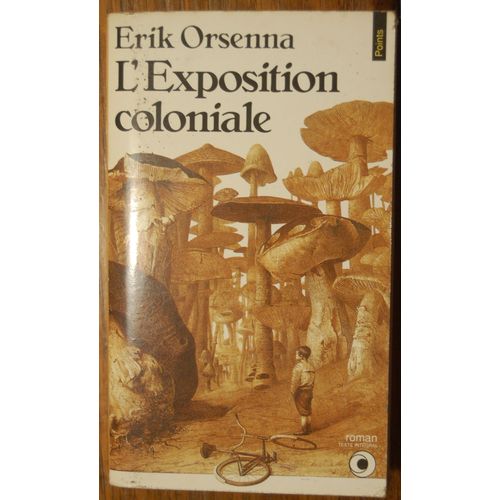 L Exposition Coloniale   de Erik Orsenna 