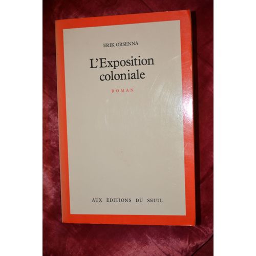 L'exposition Coloniale   de Erik Orsenna