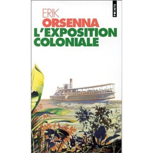 L'exposition Coloniale   de Erik Orsenna  Format Broch 