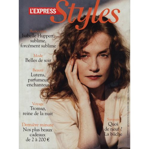 L'express Styles / 18-12-2008  N 2998 : Isabelle Huppert (4p) - Max Ophuls / Lola Monts (2p) - Calvin Klein (2p) - Serge Lutens (4p) - Jean Claude Jacquemart (4p) - Yann Barths (1p)