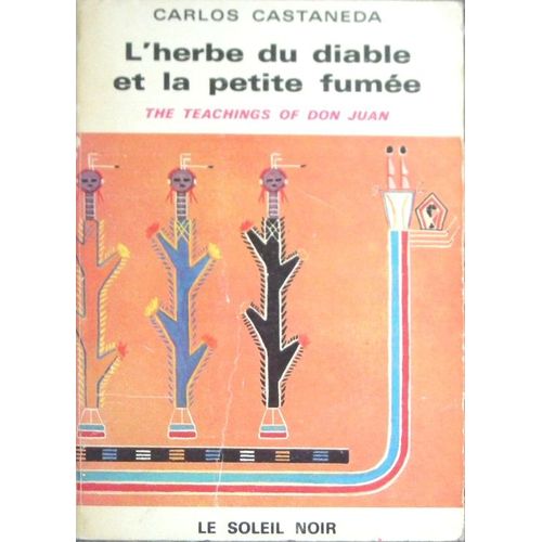 L'herbe Du Diable Et La Petite Fume   de carlos castaneda 