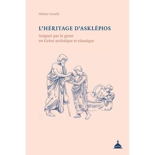 L'hritage D'asklpios - Soigner Par Le Geste En Grce Archaque Et Classique    Format Grand Format 