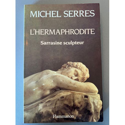 L'hermaphrodite: Sarrasine Sculpteur De Serres Michel   