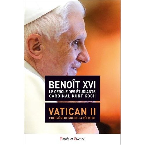 Le Concile Vatican Ii - L'hermneutique De La Rforme   de Benot XVI  Format Broch 