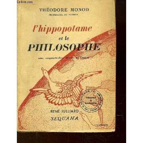 L'hippopotame Et Le Philosophe. de Thodore Monod