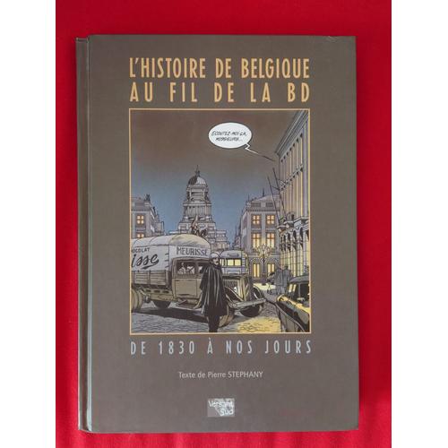 L'histoire De Belgique Au Fil De La Bd. De 1830  Nos Jours   de Pierre Stphany  Format Reli 
