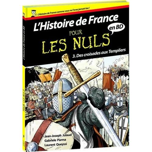 L'histoire De France Pour Les Nuls En Bd Tome 3 - Des Croisades Aux Templiers   de Queyssi Laurent  Format Album 