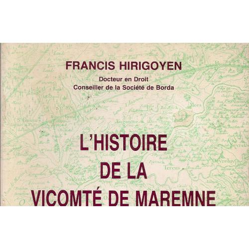 L'histoire De La Vicomt De Maremne, Seigneurie De La Cote Sud-Landes   de francis hirigoyen  Format Broch 