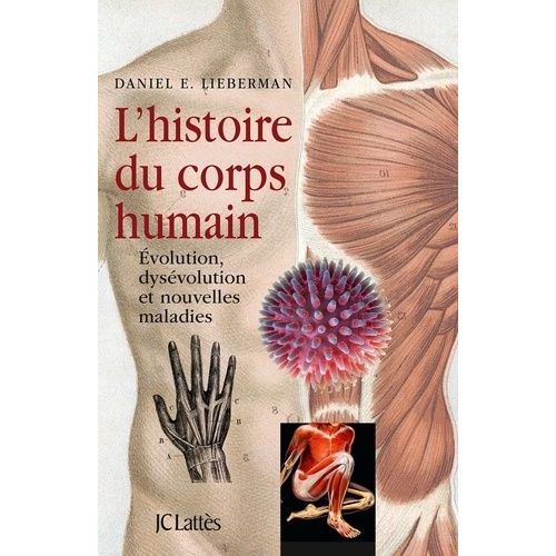 L'histoire Du Corps Humain - Evolution, Dysvolution Et Nouvelles Maladies    Format Broch 