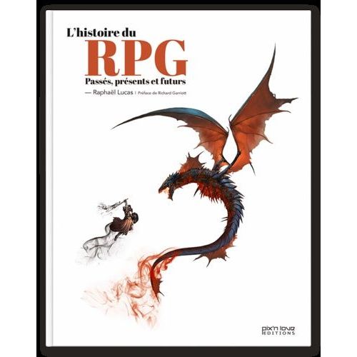 L'histoire Du Rpg : Passs, Prsents Et Futurs    Format Broch 