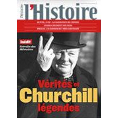 L'histoire   N 347 : Dossier Churchill Vrits Et Lgendes