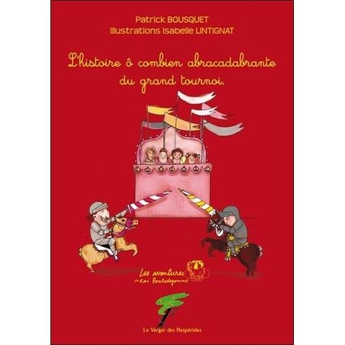 L'histoire  Combien Abracadabrante Du Grand Tournoi    Format Broch 