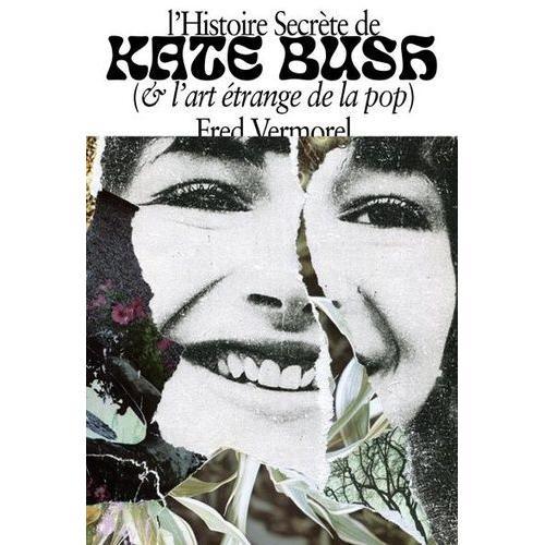 L'histoire Secrte De Kate Bush (Et L'art Secret De La Pop)   de Vermorel Fred  Format Beau livre 