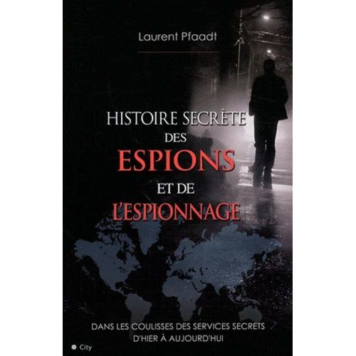 L'histoire Secrte Des Espions Et De L'espionnage   de Pfaadt Laurent  Format Broch 