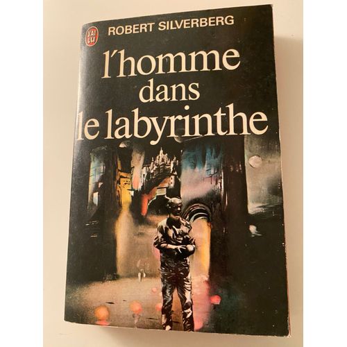 L'homme Dans Le Labyrinthe - Robert Silverberg - J'ai Lu No. 495   