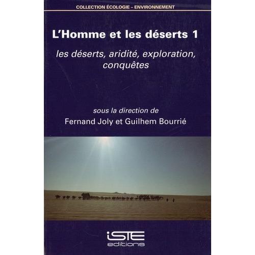 L'homme Et Les Dserts - Tome 1, Les Dserts, Aridit, Exploration, Conqute    Format Beau livre 