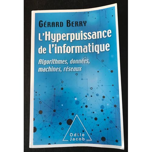 L'hyperpuissance De L'informatique - Algorithmes, Donnes, Machines, Rseaux - Grard Berry   
