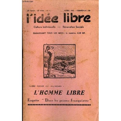 L'idee Libre 50e Annee N4 - Notre Uvre, Vu Par Maurice Dommanget..LHomme Libre, Par Anna Franzolini La Bible Devant La Critique Rationaliste, Par Andrlorulot. Paul Vign DOcton, Par ...