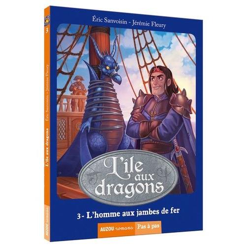 L'le Aux Dragons Tome 3 - L'homme Aux Jambes De Fer   de Sanvoisin Eric  Format Poche 