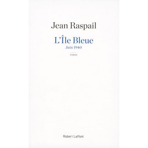 L'le Bleue - Juin 1940   de jean raspail  Format Beau livre 