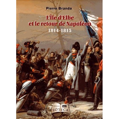 L'ile D'elbe Et Le Retour De Napoléon 18141815 Rakuten