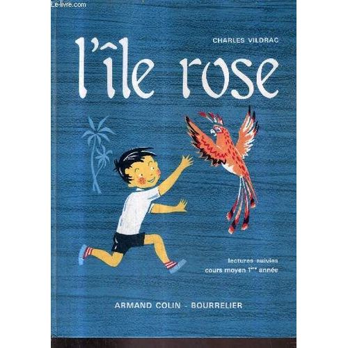 L'ile Rose Lectures Suivies Pour Le Cours Moyen 1re Annee .   de charles vildrac  Format Cartonn 