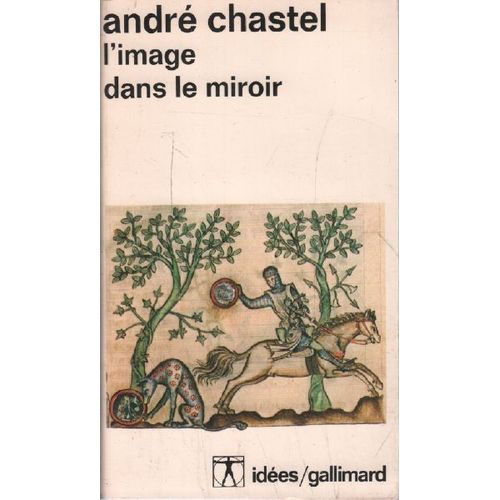 L'image Dans Le Miroir   de Chastel Andr 