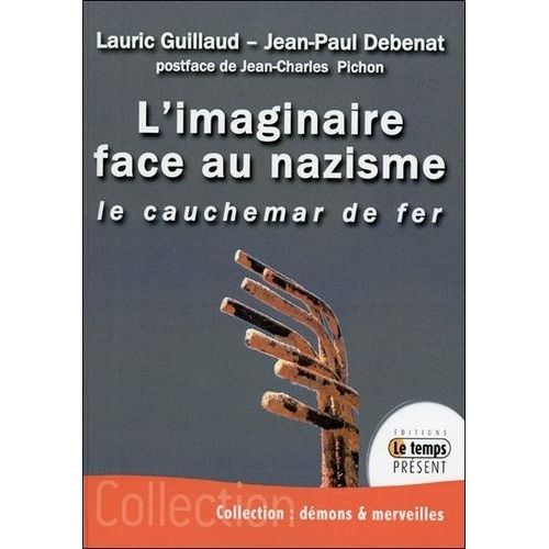 L'imaginaire Face Au Nazisme - Le Cauchemar De Fer   de lauric guillaud  Format Broch 