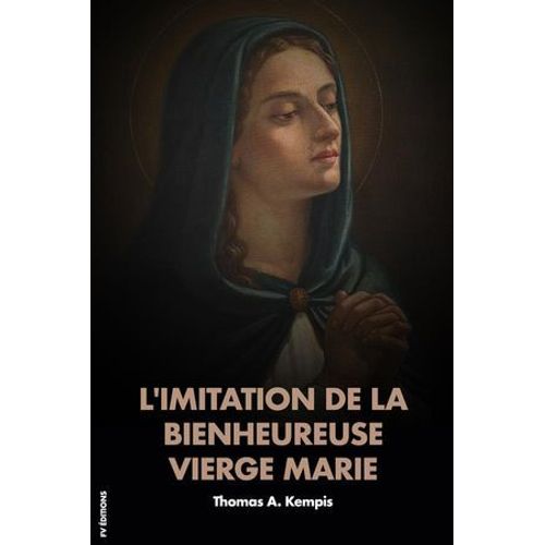 L'imitation De La Bienheureuse Vierge Marie  