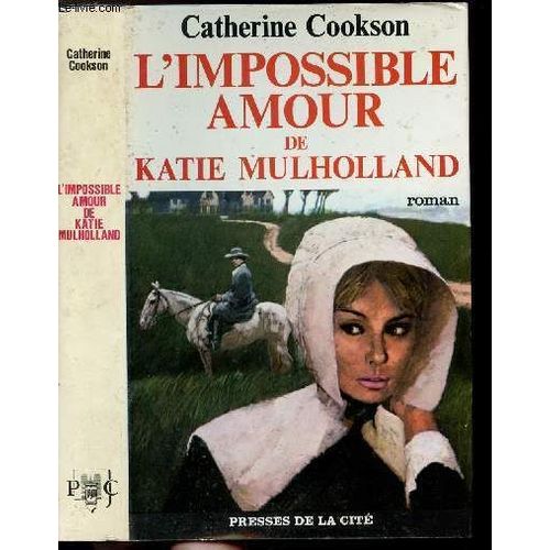 L'impossible Amour De Katie Mulholland   de catherine cookson