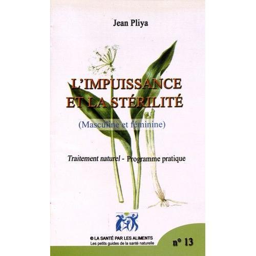 L'impuissance Et La Strilit (Masculine Et Fminine) - Traitement Naturel, Programme Pratique   de jean pliya  Format Poche 