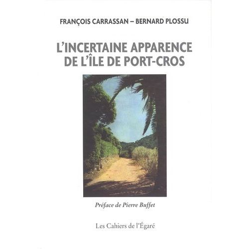 L'incertaine Apparence De L'le De Port-Cros    Format Reli 