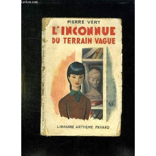 L Inconnue Du Terrain Vague.   de pierre very
