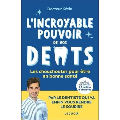 L'incroyable Pouvoir De Vos Dents    Format Grand Format 