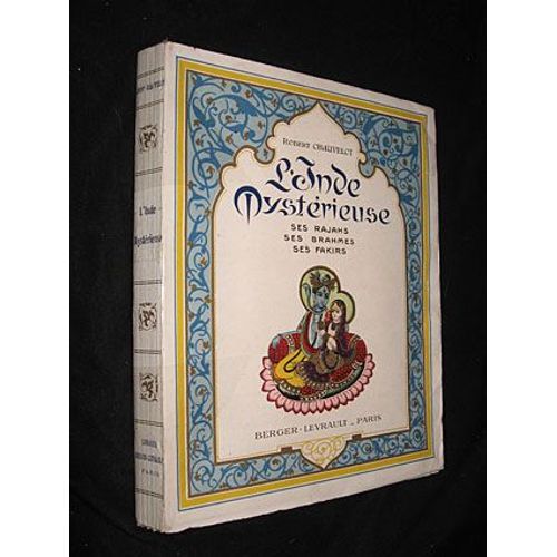 L Inde Mystrieuse, Ses Rajahs, Ses Brahmes, Ses Fakirs   de robert chauvelot