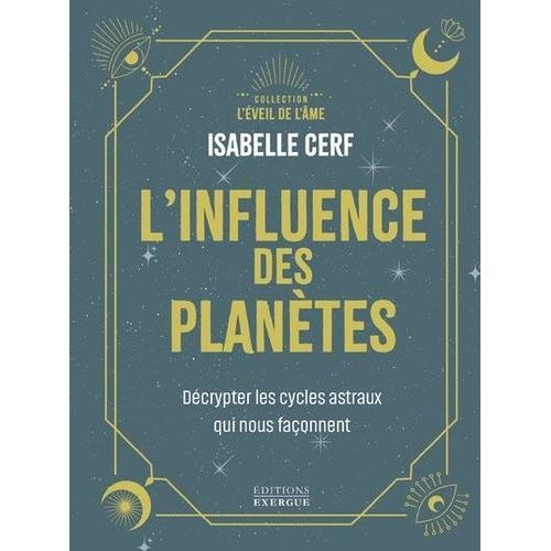 L'influence Des Plantes - Dcrypter Les Cycles Astraux Qui Nous Faonnent   de Cerf Isabelle  Format Beau livre 