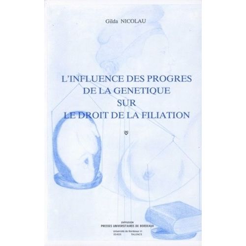 L'influence Des Progrs De La Gntique Sur Le Droit De La Filiation - 2me dition   de Nicolau Gilda  Format Broch 