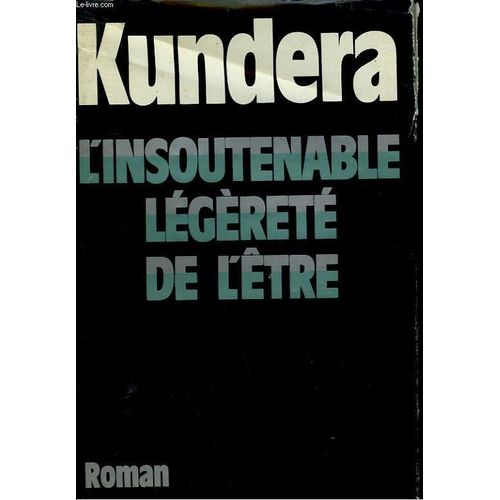 L'insoutenable Legerete De L'etre.   de milan kundera  Format Reli 