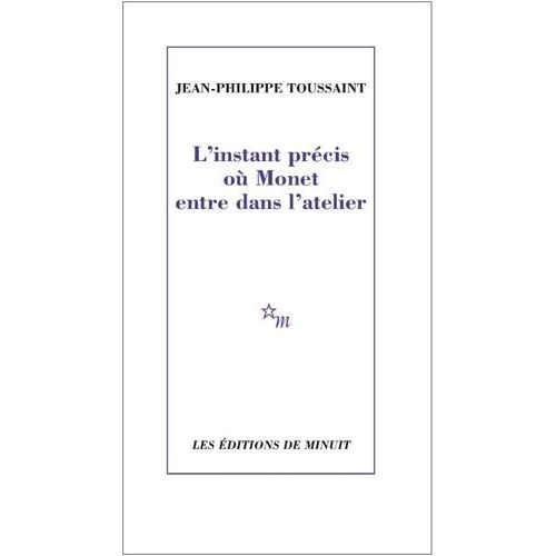 L'instant Prcis O Monet Entre Dans L'atelier    Format Poche 