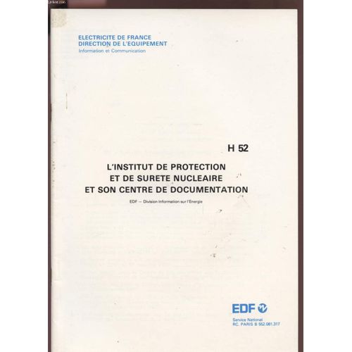 L'institut De Protection Et De Suremete Nucleaire Et Son Centre De Documentation - 1979 - H52. de Edf Division Information Et Communication