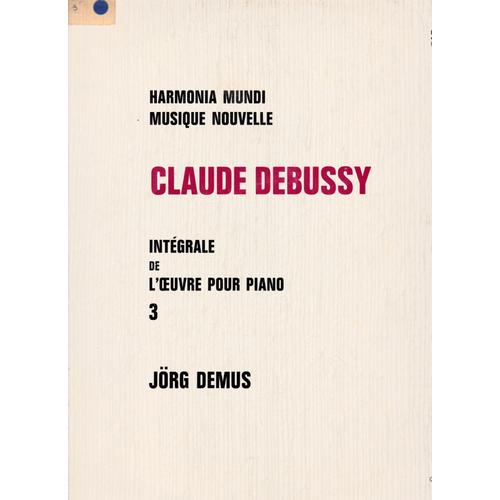L'intgrale Pour Piano Volume 3 Estampes-Pagodes- Soire Dans Grenade -                                                                                                                                  - Claude Debussy  Jrg Demus 