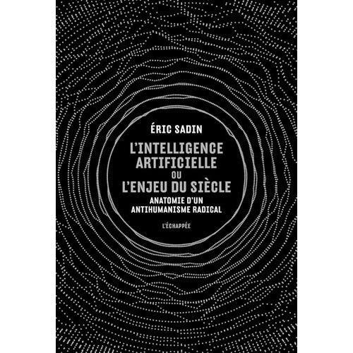 L'intelligence Artificielle Ou L'enjeu Du Sicle - Anatomie D?Un Antihumanisme Radical    Format Beau livre 