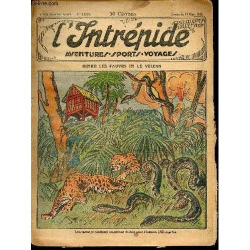 L Intrpide - N 1125 - 13 Mars 1932 - Entre Les Fauves Et Le Volcan Par Fontany   de Collectif 