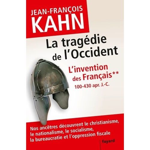 L'invention Des Franais - Tome 2, La Tragdie De L'occident (100-430 Apr - J.-C.)    Format Broch 