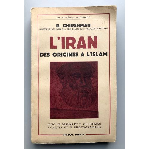 L'iran Des Origines  L'islam dition 1951   de L'iran des origines  l'Islam R. Ghirshman 