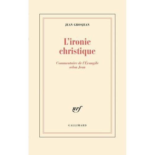 L'ironie Christique. Commentaire De L'vangile Selon Jean  