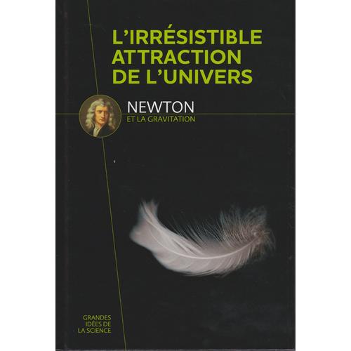 L'irrsistible Attraction De L'univers    de Isaac Newton  Format Cartonn 