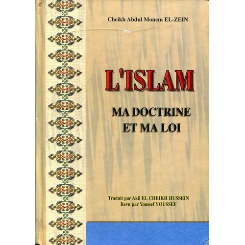 L'islam - Ma Doctrine Et La Loi   de Cheikh Abdul Monem EL-ZEIN  Format Cartonn 