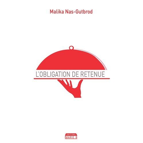 L'obligation De Retenue   de Nas-Gutbrod Malika  Format Beau livre 